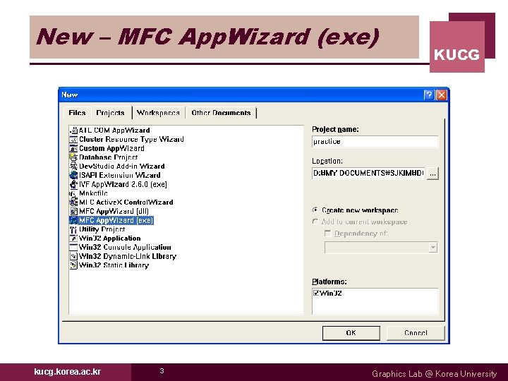 New – MFC App. Wizard (exe) kucg. korea. ac. kr 3 KUCG Graphics Lab New – MFC App. Wizard (exe) kucg. korea. ac. kr 3 KUCG Graphics Lab