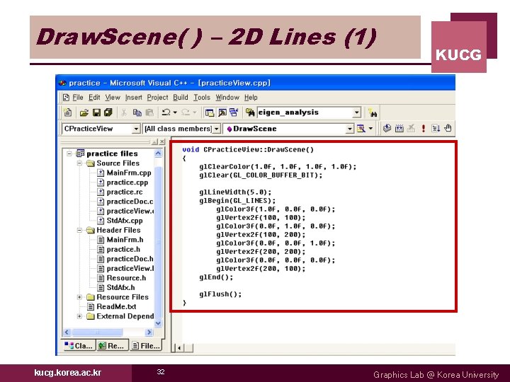 Draw. Scene( ) – 2 D Lines (1) kucg. korea. ac. kr 32 KUCG Draw. Scene( ) – 2 D Lines (1) kucg. korea. ac. kr 32 KUCG