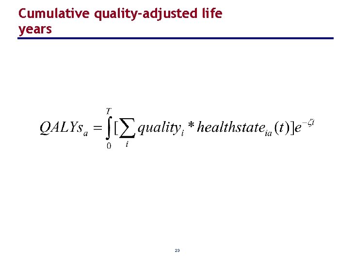 Cumulative quality-adjusted life years 23 