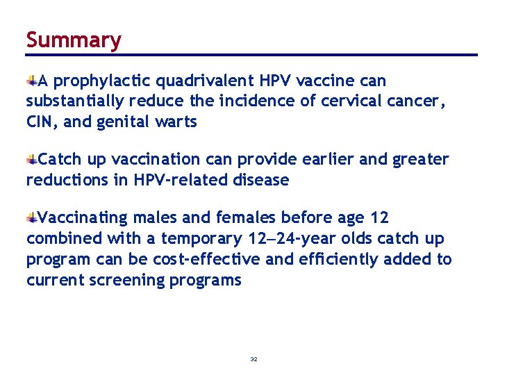 Summary A prophylactic quadrivalent HPV vaccine can substantially reduce the incidence of cervical cancer,