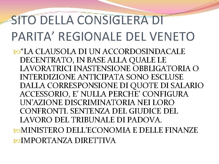 SITO DELLA CONSIGLERA DI PARITA’ REGIONALE DEL VENETO “LA CLAUSOLA DI UN ACCORDOSINDACALE DECENTRATO,