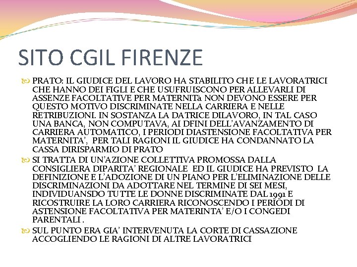 SITO CGIL FIRENZE PRATO: IL GIUDICE DEL LAVORO HA STABILITO CHE LE LAVORATRICI CHE