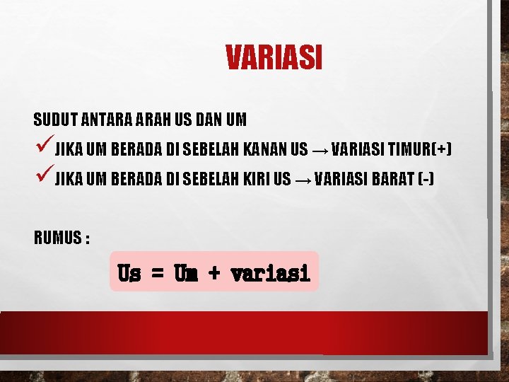 VARIASI SUDUT ANTARA ARAH US DAN UM üJIKA UM BERADA DI SEBELAH KANAN US