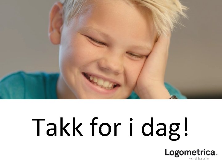 Takk for i dag! 