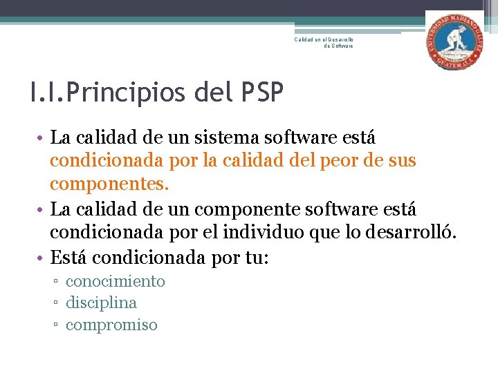 Calidad en el Desarrollo de Software I. I. Principios del PSP • La calidad