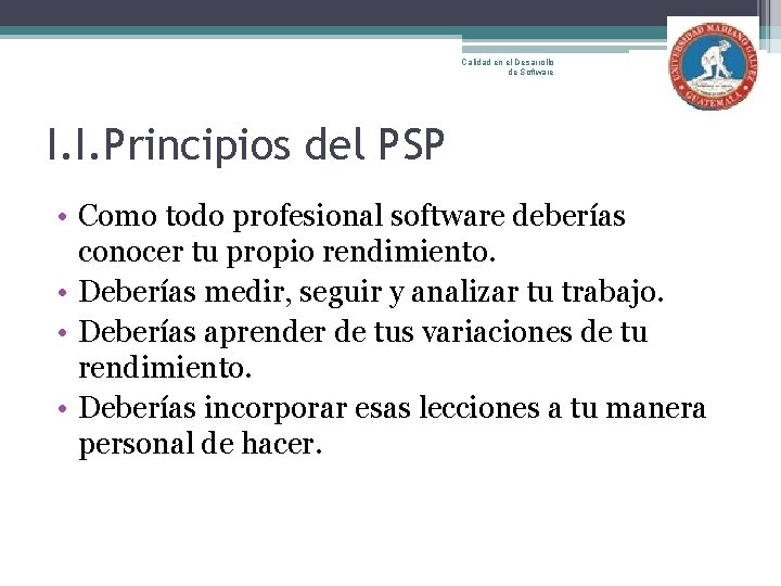 Calidad en el Desarrollo de Software I. I. Principios del PSP • Como todo