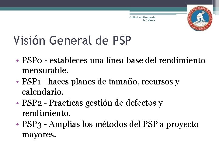 Calidad en el Desarrollo de Software Visión General de PSP • PSP 0 -