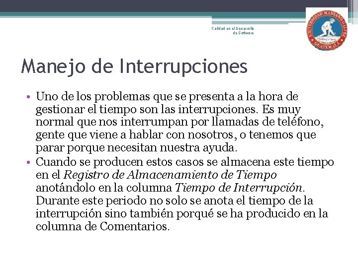 Calidad en el Desarrollo de Software Manejo de Interrupciones • Uno de los problemas