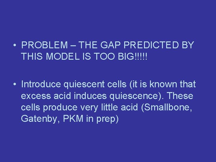  • PROBLEM – THE GAP PREDICTED BY THIS MODEL IS TOO BIG!!!!! •