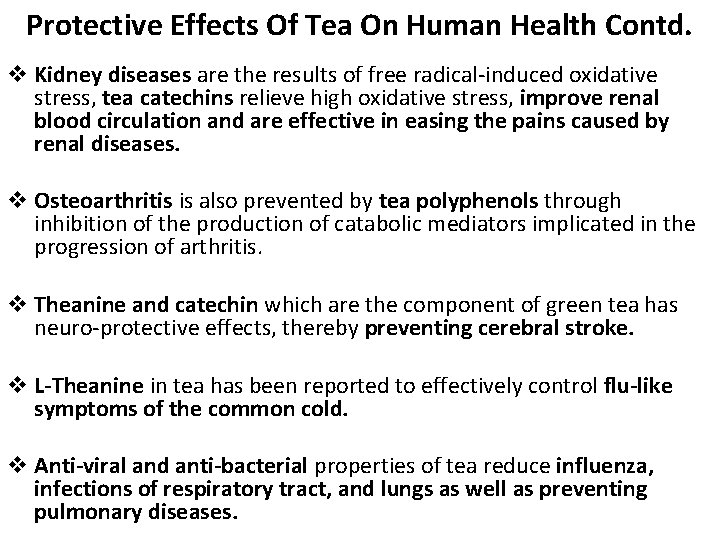 Protective Effects Of Tea On Human Health Contd. v Kidney diseases are the results