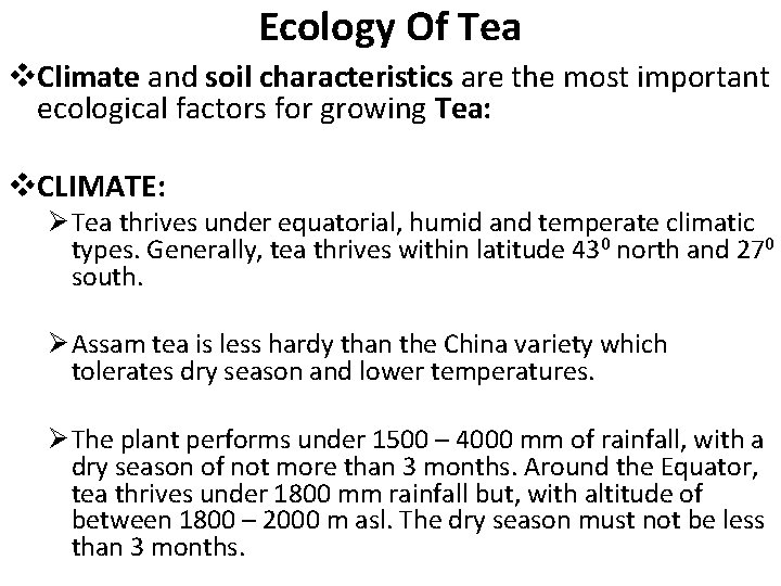 Ecology Of Tea v. Climate and soil characteristics are the most important ecological factors