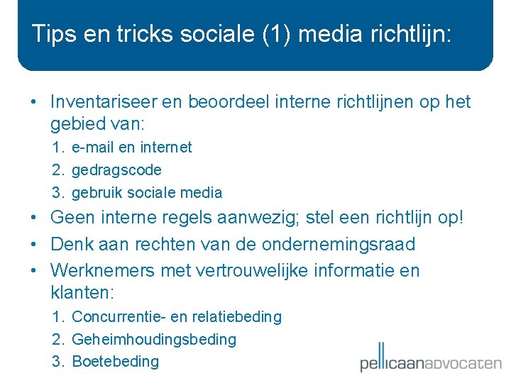 Tips en tricks sociale (1) media richtlijn: • Inventariseer en beoordeel interne richtlijnen op Tips en tricks sociale (1) media richtlijn: • Inventariseer en beoordeel interne richtlijnen op