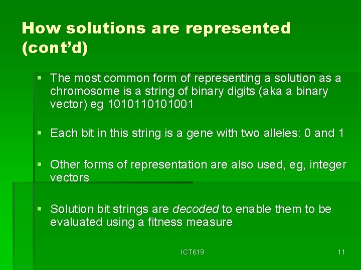 How solutions are represented (cont’d) § The most common form of representing a solution