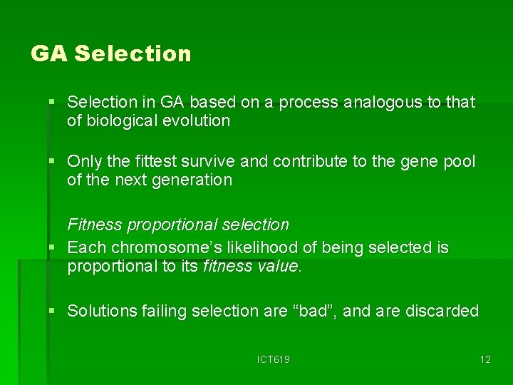 GA Selection § Selection in GA based on a process analogous to that of