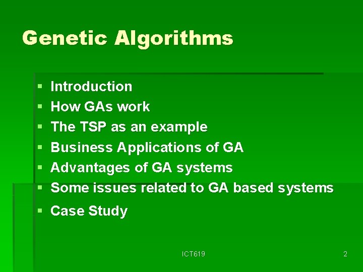 Genetic Algorithms § § § Introduction How GAs work The TSP as an example