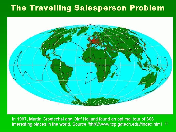 The Travelling Salesperson Problem In 1987, Martin Groetschel and Olaf Holland found an optimal