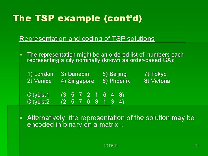 The TSP example (cont’d) Representation and coding of TSP solutions § The representation might