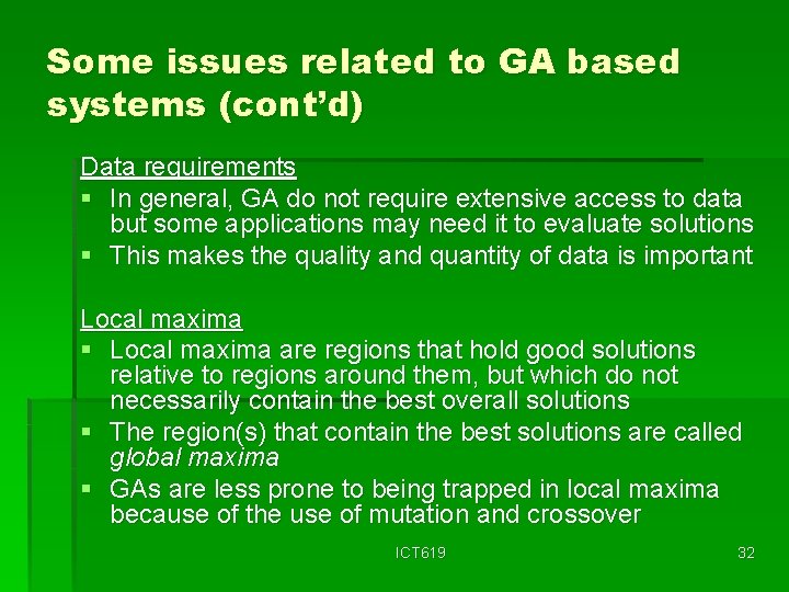 Some issues related to GA based systems (cont’d) Data requirements § In general, GA