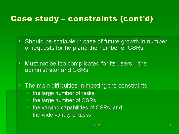 Case study – constraints (cont’d) § Should be scalable in case of future growth