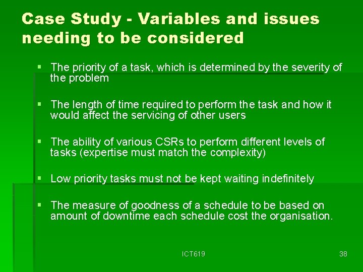 Case Study - Variables and issues needing to be considered § The priority of