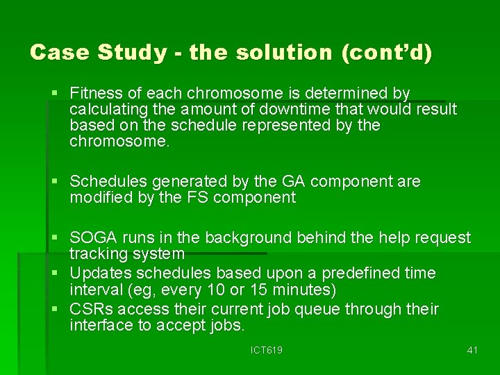 Case Study - the solution (cont’d) § Fitness of each chromosome is determined by