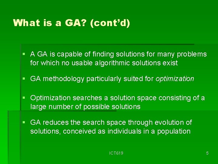 What is a GA? (cont’d) § A GA is capable of finding solutions for