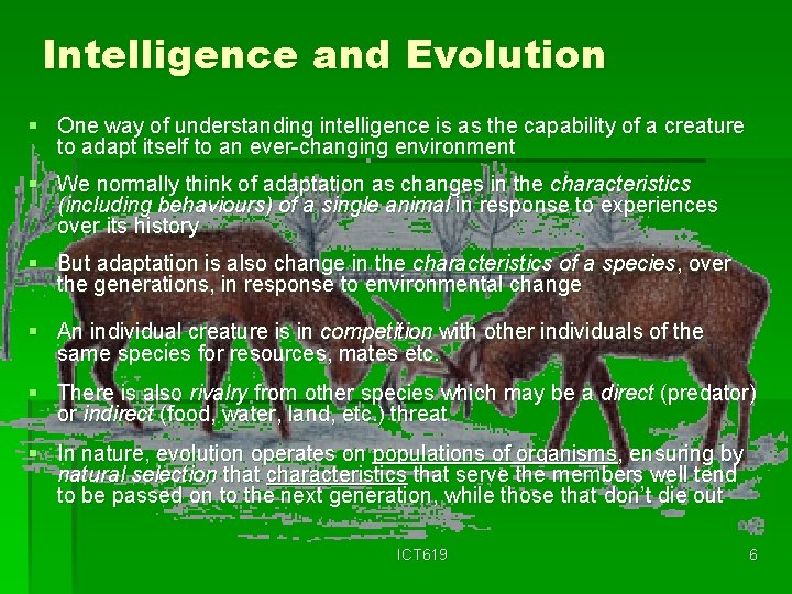 Intelligence and Evolution § One way of understanding intelligence is as the capability of