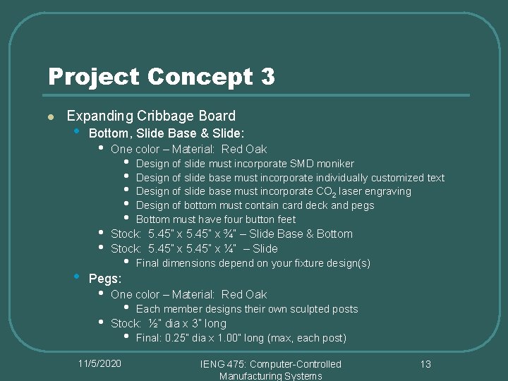 Project Concept 3 l Expanding Cribbage Board • Bottom, Slide Base & Slide: •