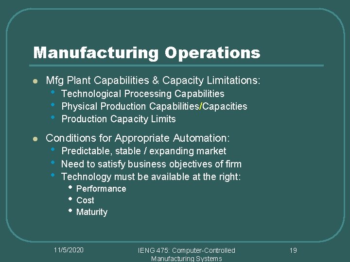 Manufacturing Operations l l Mfg Plant Capabilities & Capacity Limitations: • • • Technological