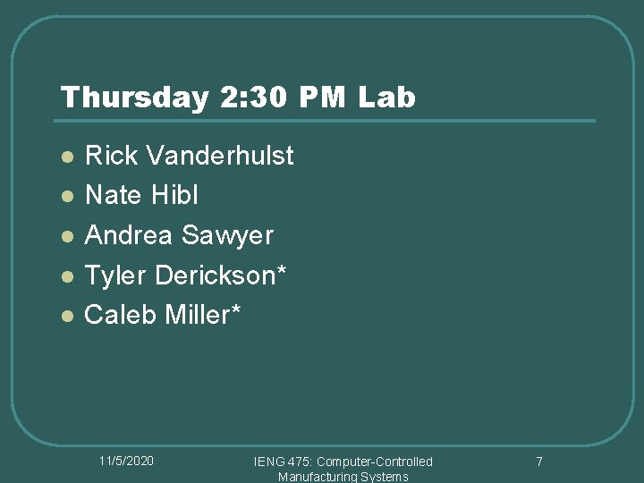 Thursday 2: 30 PM Lab l l l Rick Vanderhulst Nate Hibl Andrea Sawyer
