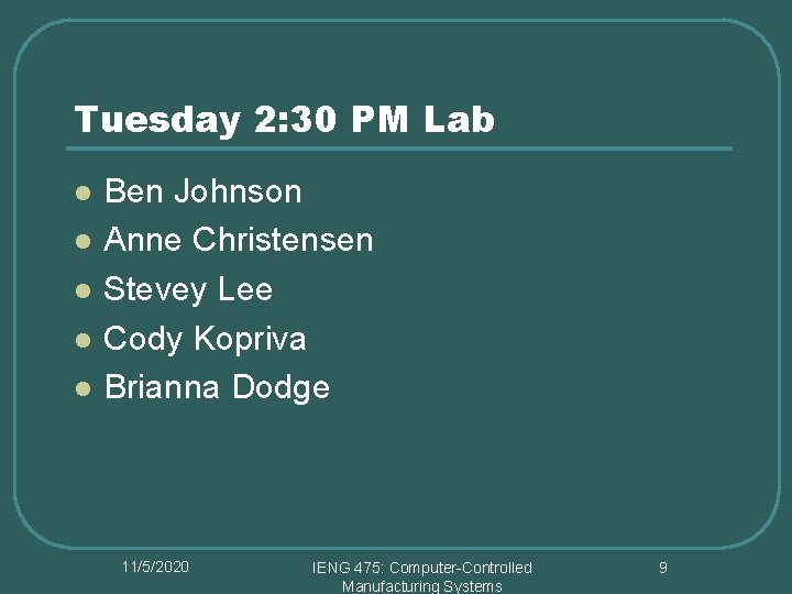 Tuesday 2: 30 PM Lab l l l Ben Johnson Anne Christensen Stevey Lee