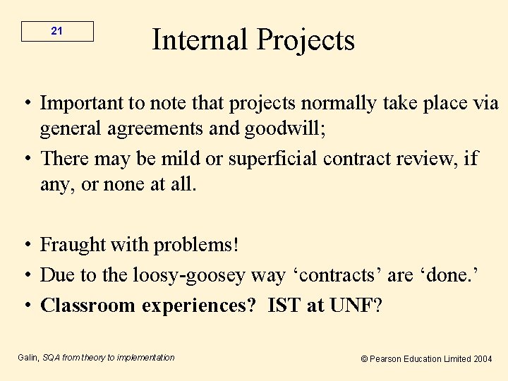21 Internal Projects • Important to note that projects normally take place via general