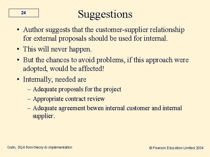 Suggestions 24 • Author suggests that the customer-supplier relationship for external proposals should be