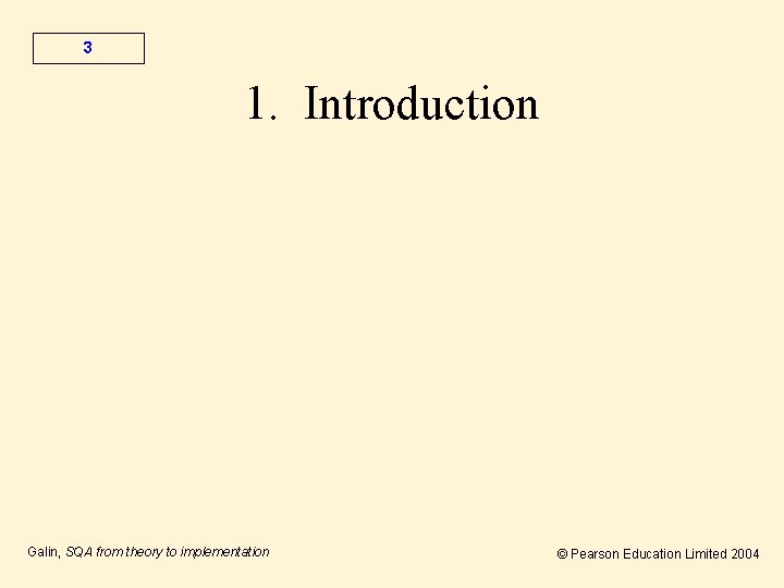 3 1. Introduction Galin, SQA from theory to implementation © Pearson Education Limited 2004