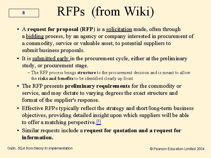 8 RFPs (from Wiki) • A request for proposal (RFP) is a solicitation made,