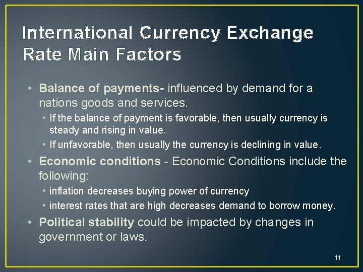 International Currency Exchange Rate Main Factors • Balance of payments- influenced by demand for