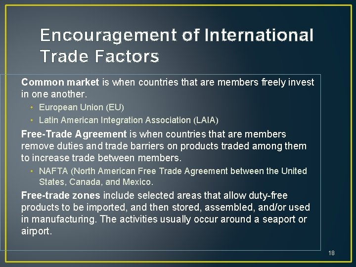 Encouragement of International Trade Factors Common market is when countries that are members freely