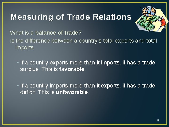 Measuring of Trade Relations What is a balance of trade? is the difference between