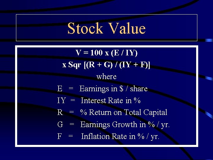 Stock Value V = 100 x (E / IY) x Sqr [(R + G)
