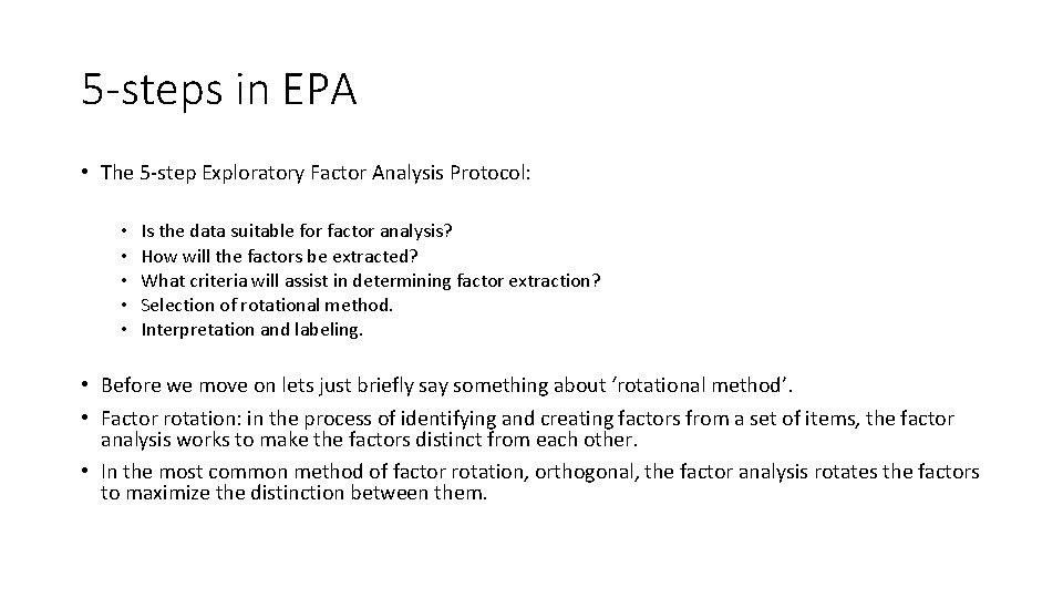5 -steps in EPA • The 5 -step Exploratory Factor Analysis Protocol: • • 5 -steps in EPA • The 5 -step Exploratory Factor Analysis Protocol: • •