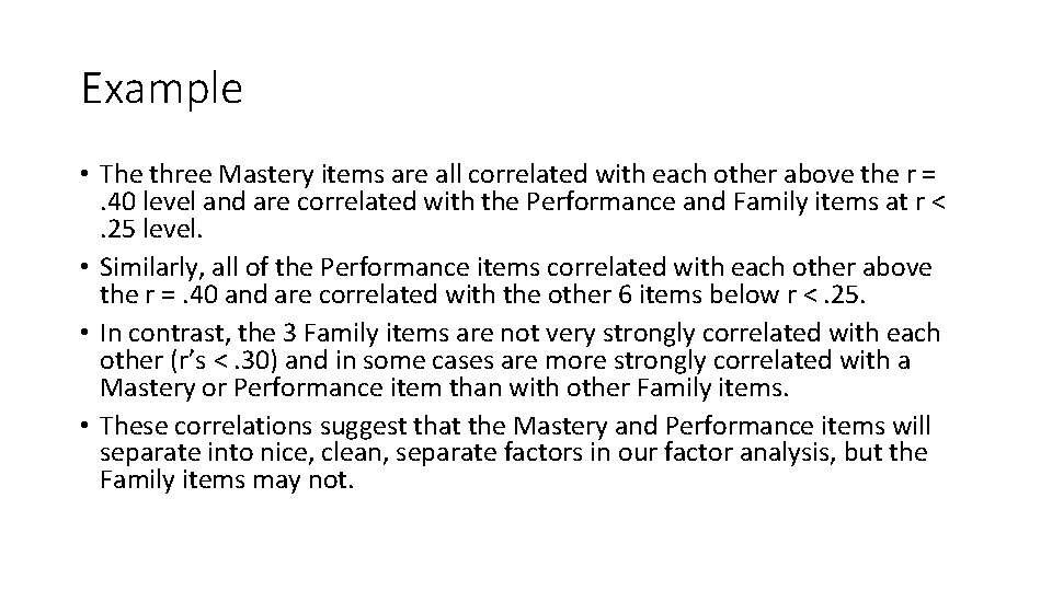 Example • The three Mastery items are all correlated with each other above the Example • The three Mastery items are all correlated with each other above the