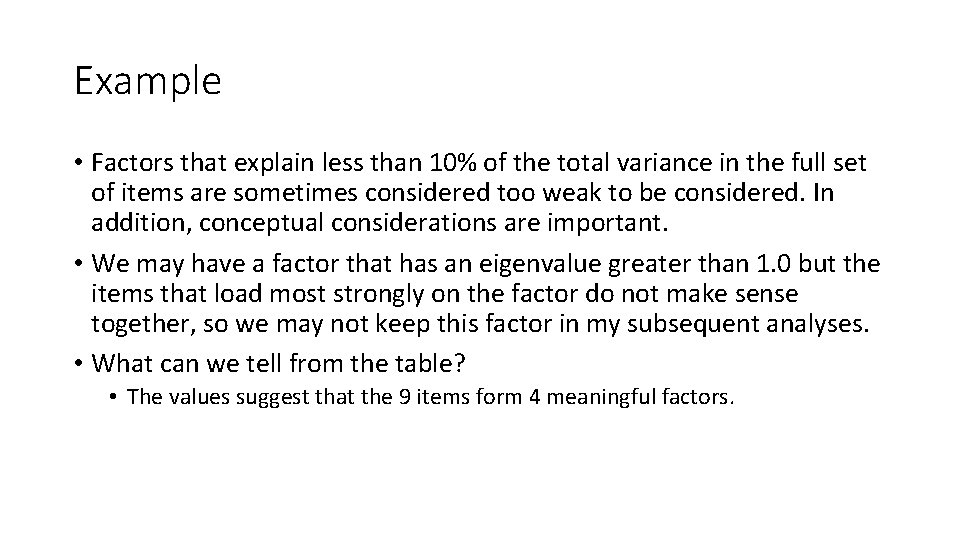 Example • Factors that explain less than 10% of the total variance in the Example • Factors that explain less than 10% of the total variance in the