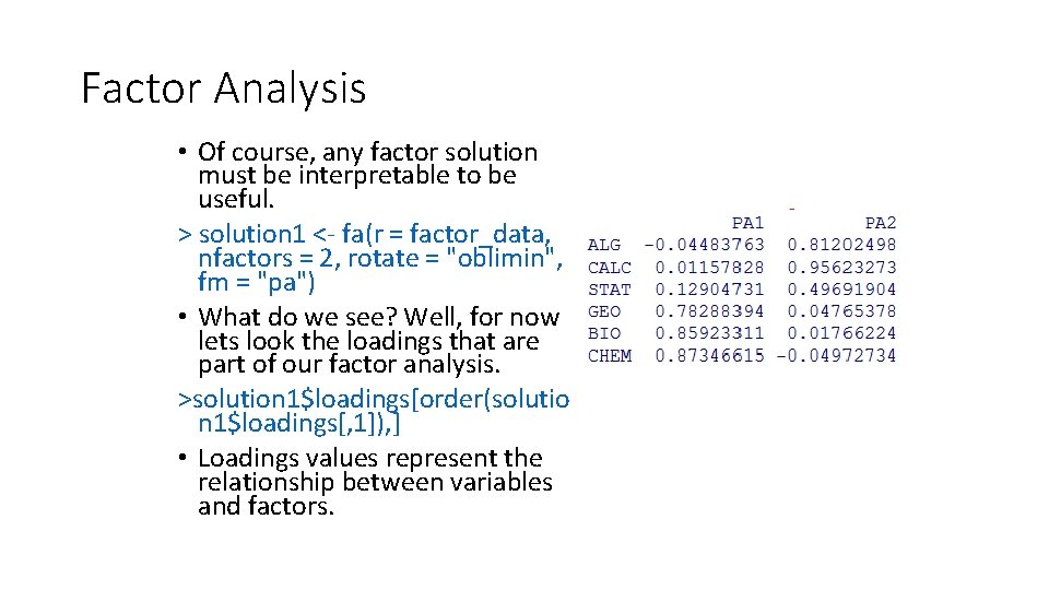 Factor Analysis • Of course, any factor solution must be interpretable to be useful. Factor Analysis • Of course, any factor solution must be interpretable to be useful.
