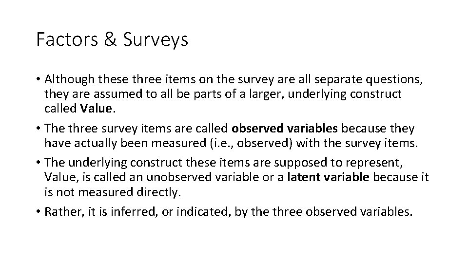 Factors & Surveys • Although these three items on the survey are all separate Factors & Surveys • Although these three items on the survey are all separate