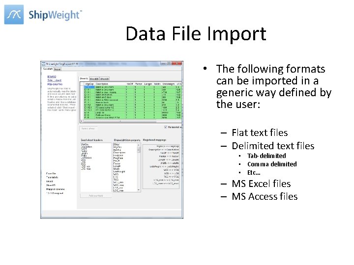 Data File Import • The following formats can be imported in a generic way