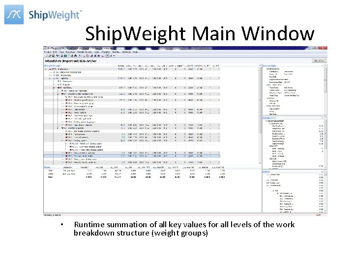 Ship. Weight Main Window • Runtime summation of all key values for all levels