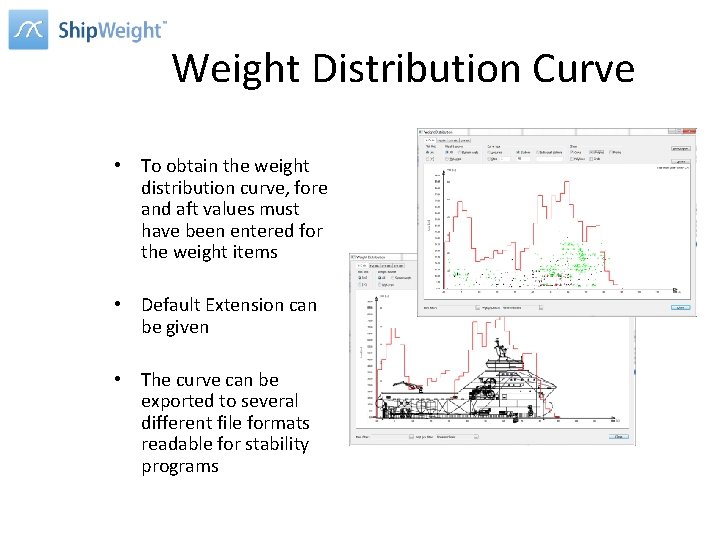 Weight Distribution Curve • To obtain the weight distribution curve, fore and aft values