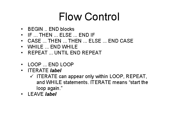 Flow Control • • • BEGIN. . END blocks IF. . . THEN. .