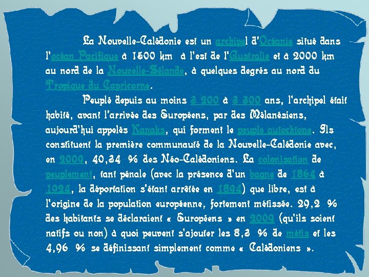 La Nouvelle-Calédonie est un archipel d'Océanie situé dans l'océan Pacifique à 1500 km à