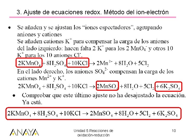3. Ajuste de ecuaciones redox. Método del ion-electrón Unidad 5. Reacciones de oxidación-reducción 10